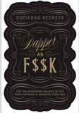 Dapper “As F$$K” by Sociedad Secreta | Secreto